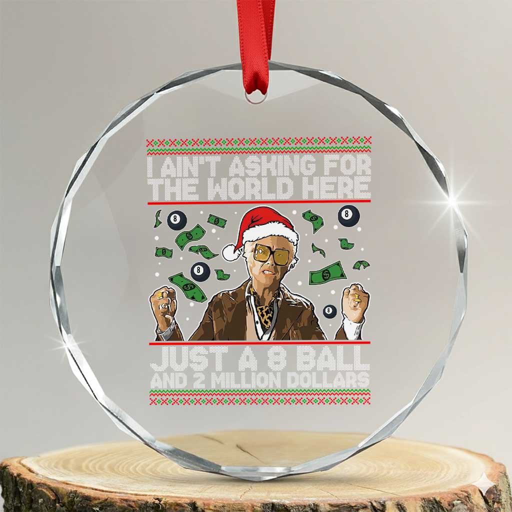 Funny Billy Wish Meme Just A 8 Ball and 2 Million Dollars Crystal Glass Ornament Baby Uncle Ain't Asking for The World TS02 Transparent Glass 3'' Circle Print Your Wear