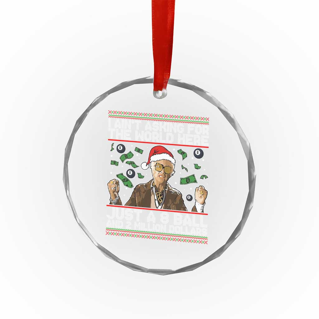 Funny Billy Wish Meme Just A 8 Ball and 2 Million Dollars Crystal Glass Ornament Baby Uncle Ain't Asking for The World TS02 Print Your Wear