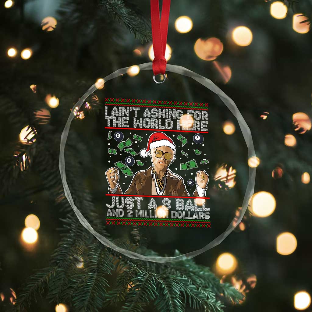 Funny Billy Wish Meme Just A 8 Ball and 2 Million Dollars Crystal Glass Ornament Baby Uncle Ain't Asking for The World TS02 Print Your Wear