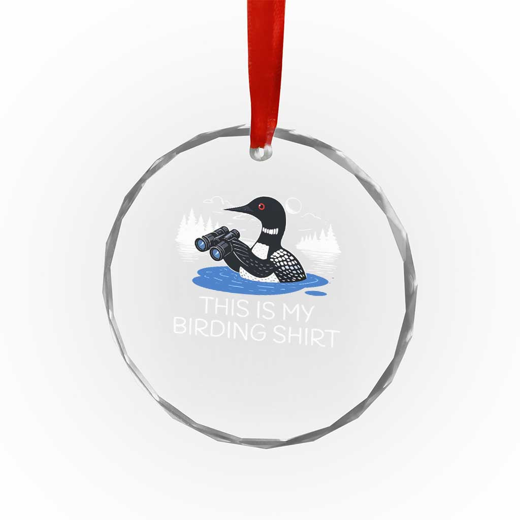 Funny Birding Crystal Glass Ornament Loon Bird Watching TS10 Print Your Wear