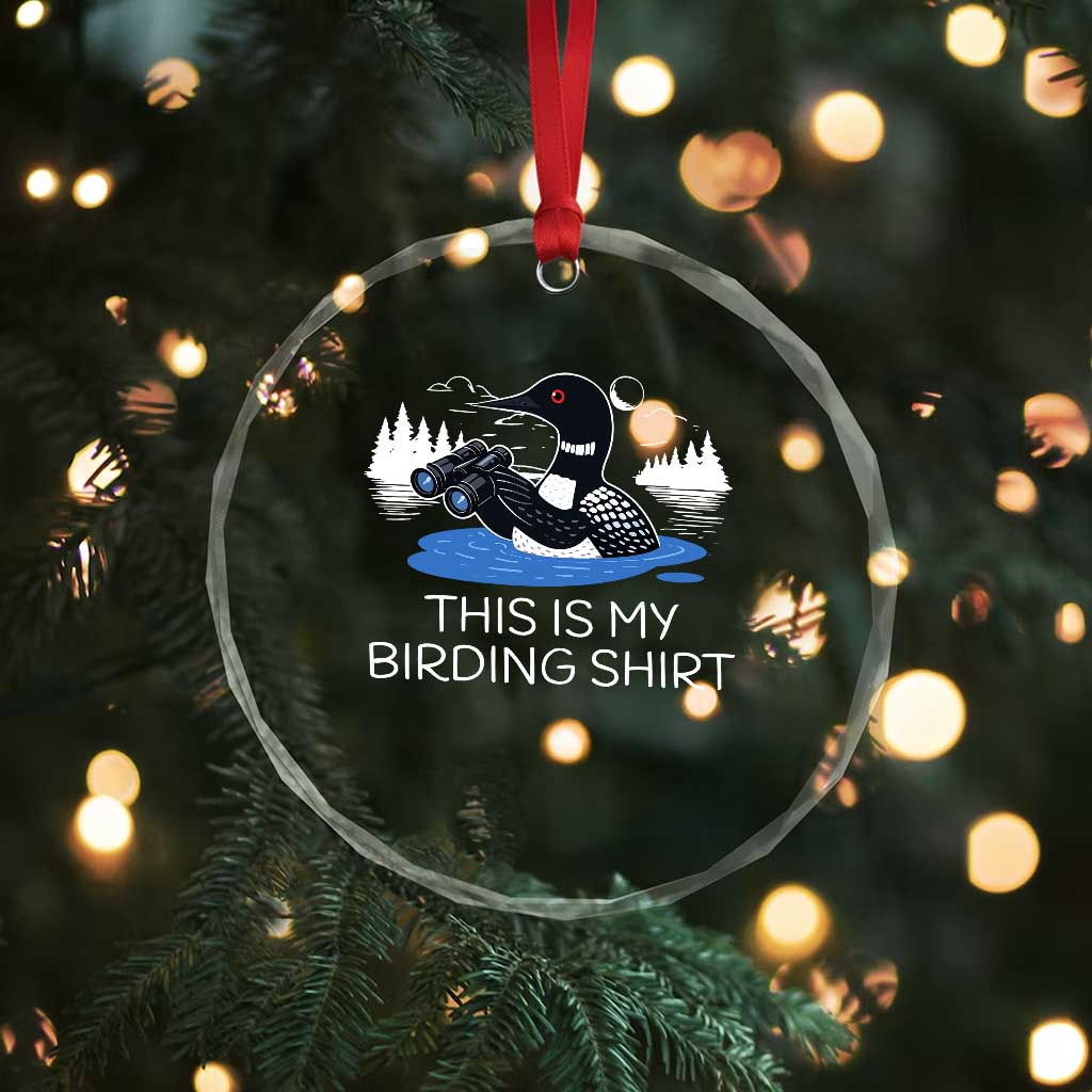 Funny Birding Crystal Glass Ornament Loon Bird Watching TS10 Print Your Wear