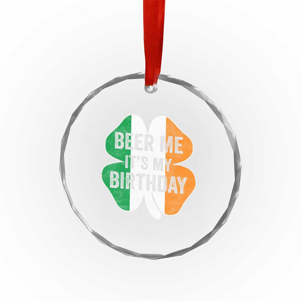 Funny Birthday St Patricks Day Crystal Glass Ornament Beer Me Its My Birthday Ireland Irish Shamrock TS10 Print Your Wear