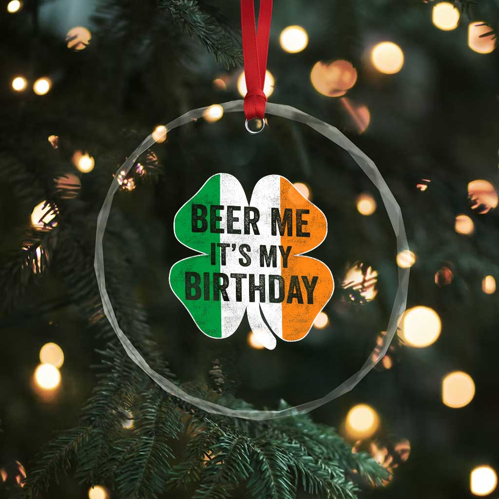 Funny Birthday St Patricks Day Crystal Glass Ornament Beer Me Its My Birthday Ireland Irish Shamrock TS10 Print Your Wear
