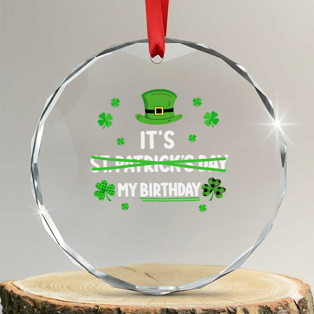 Funny Birthday St Patricks Day Crystal Glass Ornament Funny Shamrock Born Lucky Irish Bday TS10 Transparent Glass 3'' Circle Print Your Wear