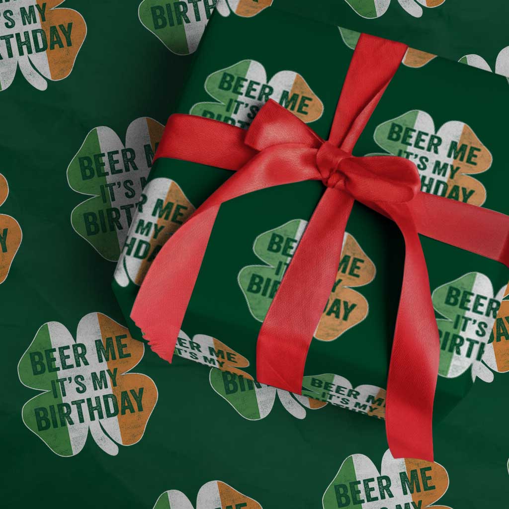 Funny Birthday St Patricks Day Wrapping Paper Roll Beer Me Its My Birthday Ireland Irish Shamrock TS10 Green Print Your Wear