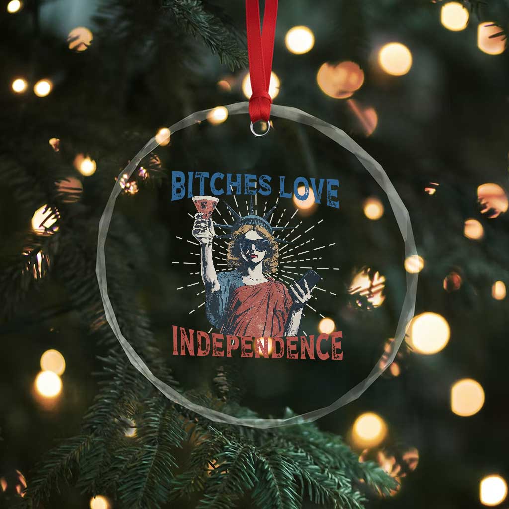 Funny Bitches Love Independence 4th Of July Crystal Glass Ornament Retro Statue Of Liberty - Print Your Wear