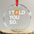 Funny Bitcoin Crystal Glass Ornament Bitcoin I Told You So Funny BTC Crypto Cryptocurrency Trader - Print Your Wear