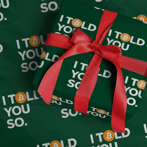 Funny Bitcoin Wrapping Paper Roll Bitcoin I Told You So Funny BTC Crypto Cryptocurrency Trader TS02 Green Print Your Wear