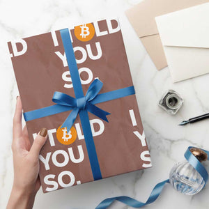 Funny Bitcoin Wrapping Paper Roll Bitcoin I Told You So Funny BTC Crypto Cryptocurrency Trader TS02 Mocha Print Your Wear