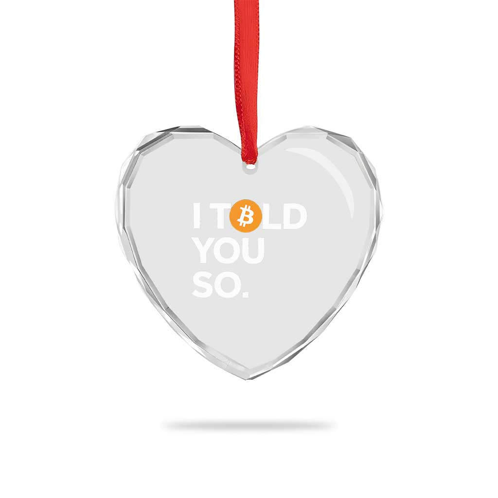 Funny Bitcoin Heart Crystal Glass Ornament Bitcoin I Told You So Funny BTC Crypto Cryptocurrency Trader TS02 Print Your Wear