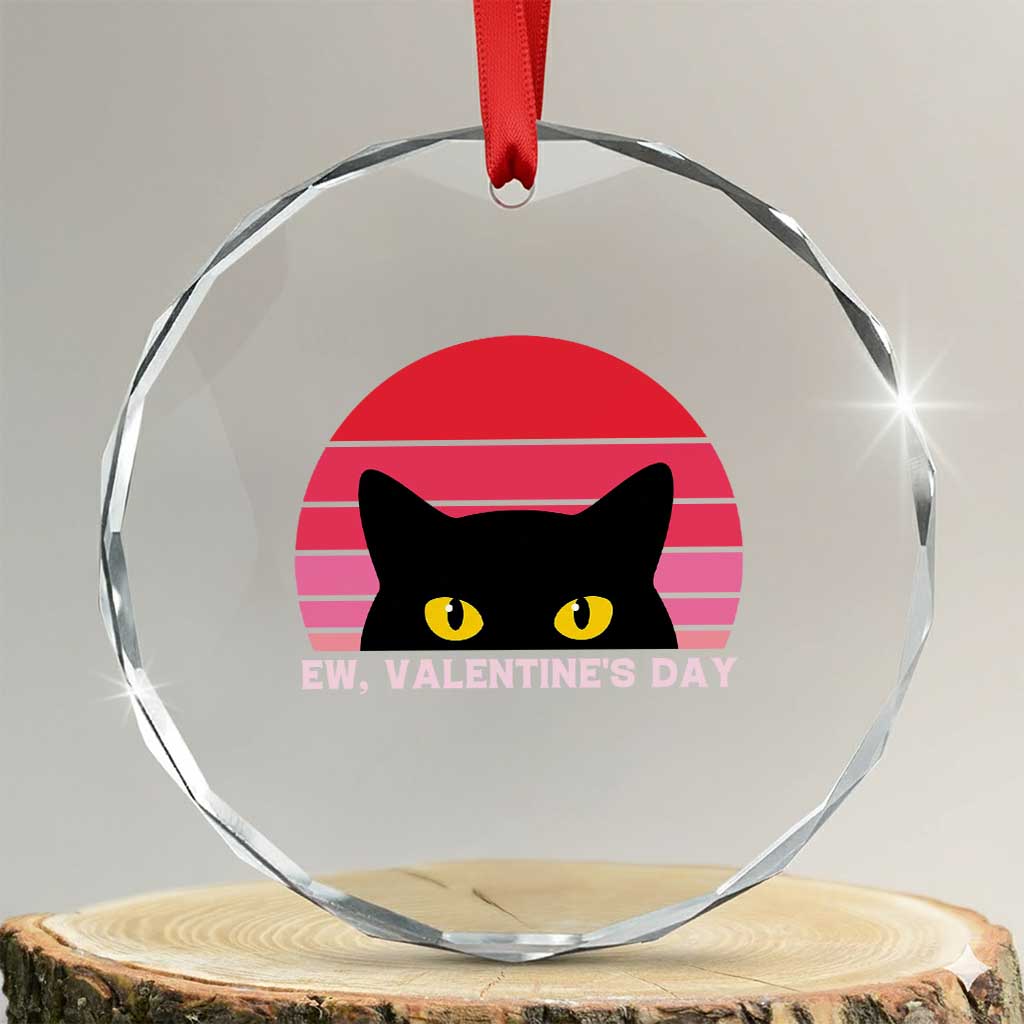 Funny Black Cat Anti Valentine Meme Crystal Glass Ornament TS14 Transparent Glass 3'' Circle Print Your Wear