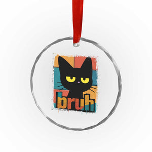 Funny Black Cat Bruh Meme Crystal Glass Ornament Funny Black Cat TS14 Print Your Wear