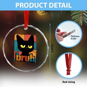 Funny Black Cat Bruh Meme Crystal Glass Ornament Funny Black Cat TS14 Print Your Wear