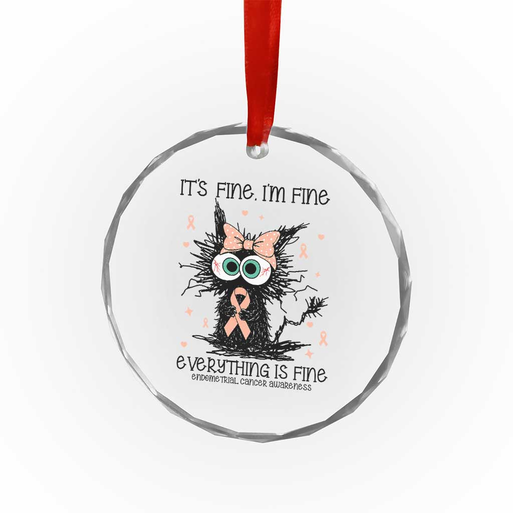 Funny Black Cat Endometrial Cancer Awareness Crystal Glass Ornament Its Fine Im Fine Everything Is Fine