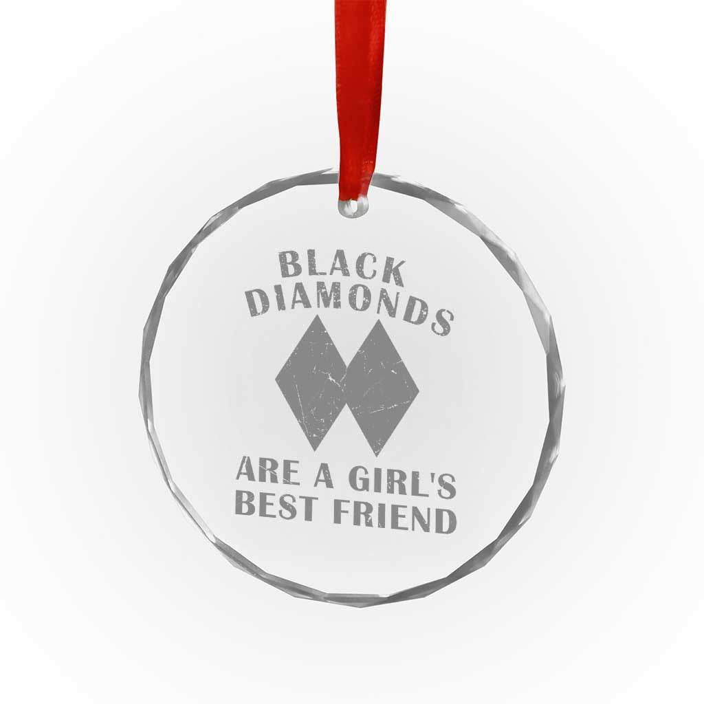 Funny Black Diamonds Are A Girls Best Friend Snow Skiing Crystal Glass Ornament TS11 Print Your Wear