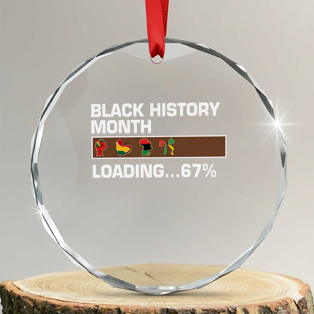 Funny Black History Month Loading Crystal Glass Ornament Six Seven Meme TS12 Transparent Glass 3'' Circle Print Your Wear