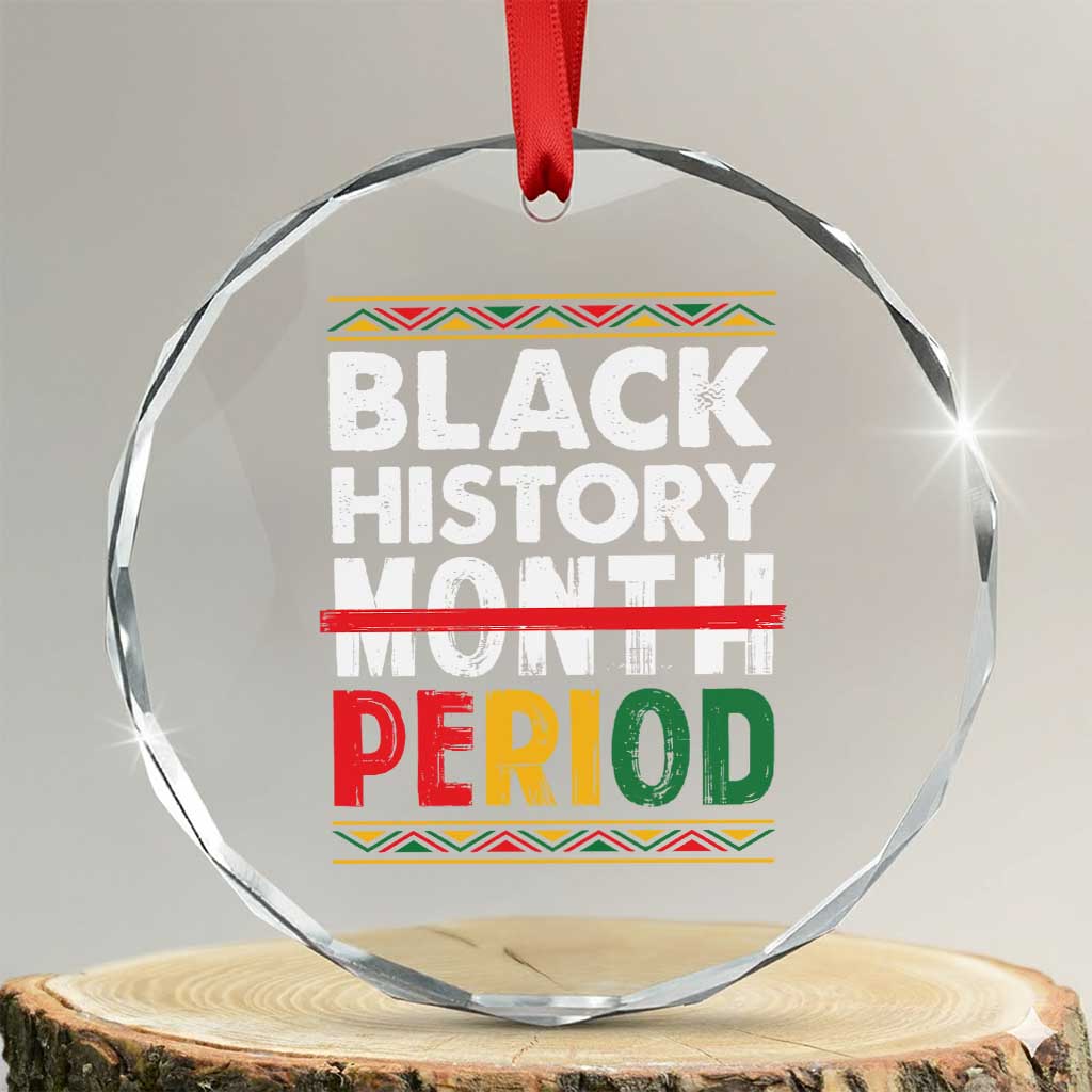Funny Black History Period Crystal Glass Ornament Pride African TS11 Transparent Glass 3'' Circle Print Your Wear