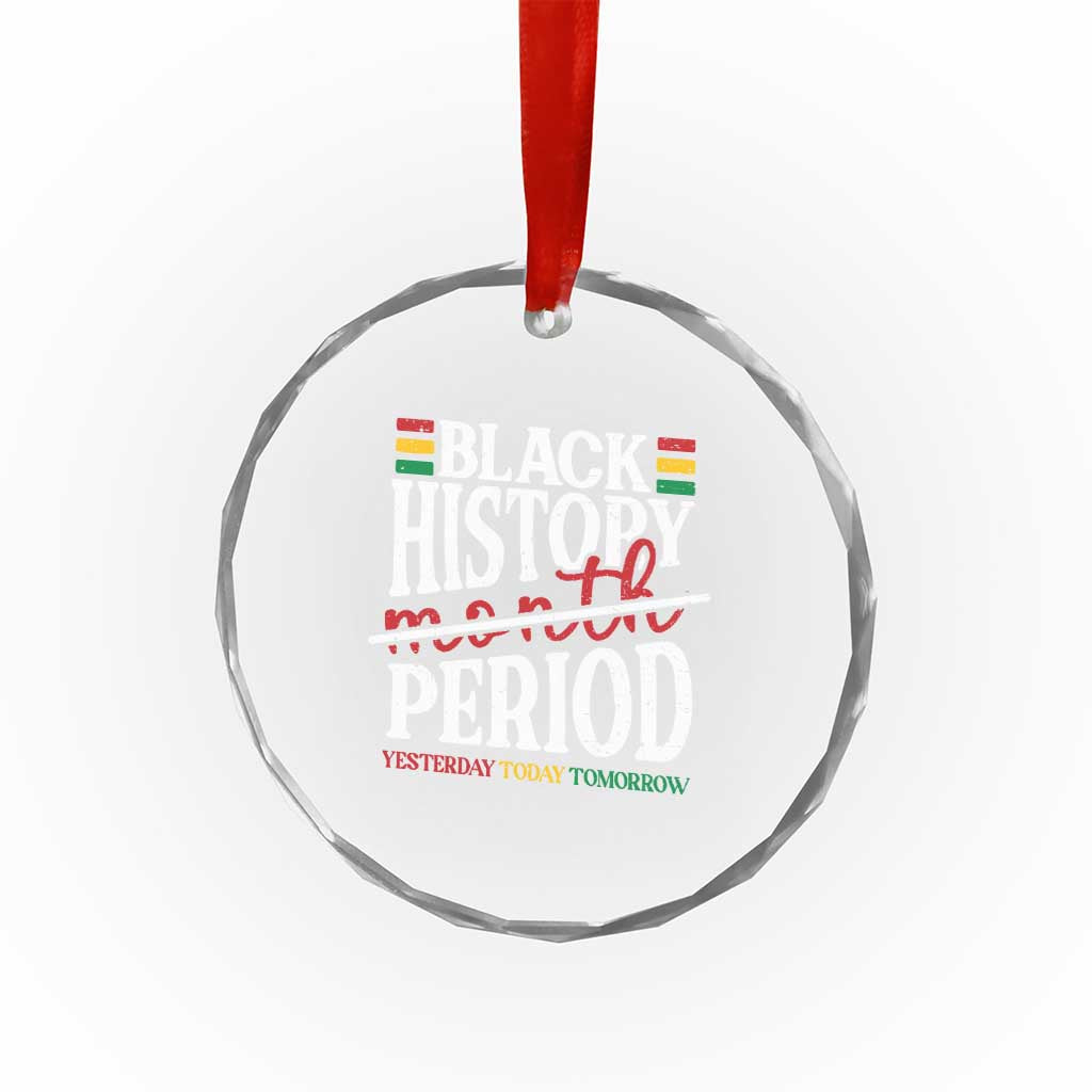 Funny Black History Period Yesterday Today Tomorrow Crystal Glass Ornament Pride African TS11 Print Your Wear