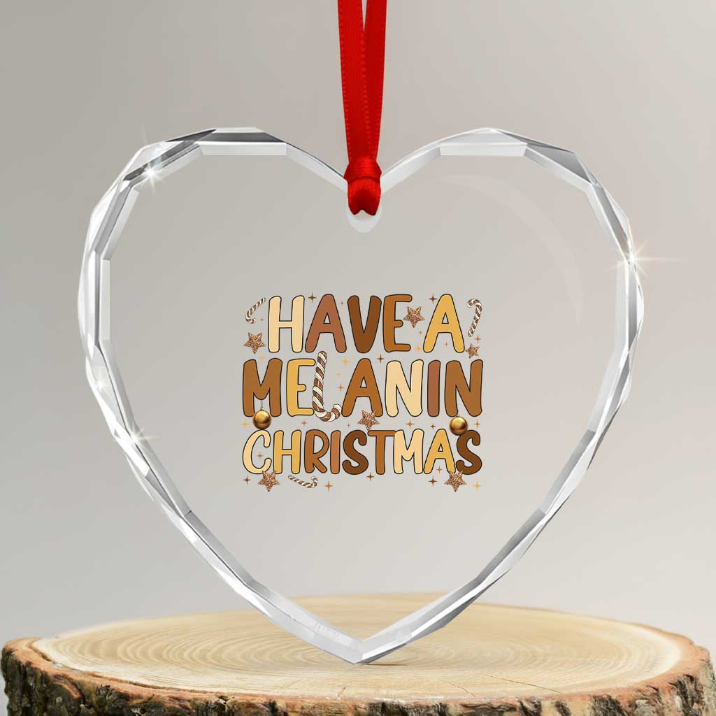 Funny Black Pride Have A Melanin Christmas Heart Crystal Glass Ornament Culture Gift TS12 Transparent Glass 3'' Heart Print Your Wear