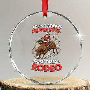 Funny Black Santa Bull Riding Christmas Crystal Glass Ornament I Do Not Deliver Gifts I Rodeo TS12 Transparent Glass 3'' Circle Print Your Wear