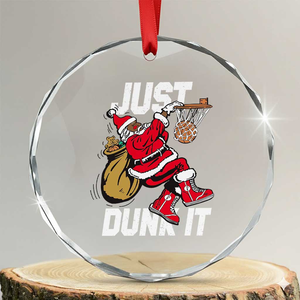 Funny Black Santa Christmas Basketball Crystal Glass Ornament Just Dunk It Xmas Sport TS11 Transparent Glass 3'' Circle Print Your Wear