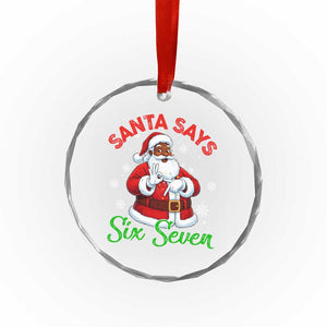Funny Black Santa Says Six Seven Crystal Glass Ornament Christmas 67 Meme African American Santa Gen Alpha Slang TS11 Print Your Wear
