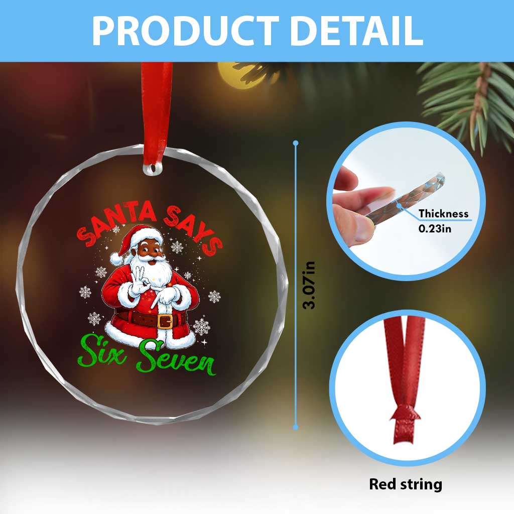 Funny Black Santa Says Six Seven Crystal Glass Ornament Christmas 67 Meme African American Santa Gen Alpha Slang TS11 Print Your Wear