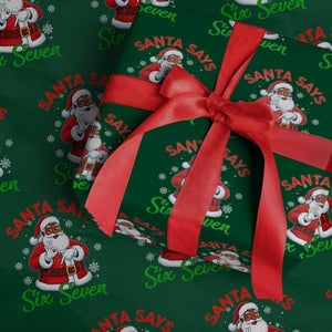 Funny Black Santa Says Six Seven Wrapping Paper Roll Xmas 67 Meme African American Santa Gen Alpha Slang TS11 Green Print Your Wear