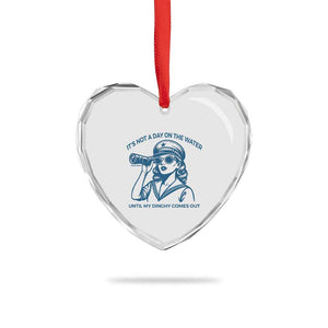 Funny Boat Captain Girl Heart Crystal Glass Ornament It Is Not A Day On The Lake Until My Dinghy Comes Out TS14 Print Your Wear