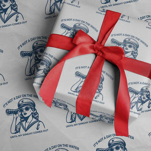 Funny Boat Captain Girl Wrapping Paper Roll It Is Not A Day On The Lake Until My Dinghy Comes Out TS14 White Print Your Wear