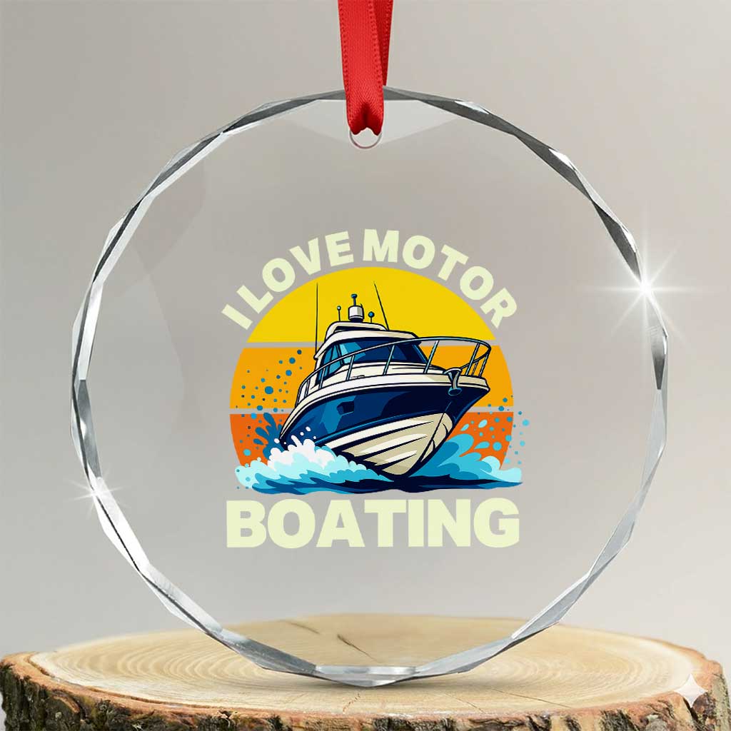 Funny Boater Crystal Glass Ornament I Love Motorboating TS14 Transparent Glass 3'' Circle Print Your Wear