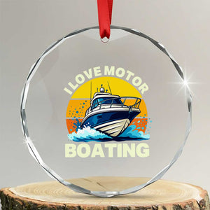 Funny Boater Crystal Glass Ornament I Love Motorboating TS14 Transparent Glass 3'' Circle Print Your Wear