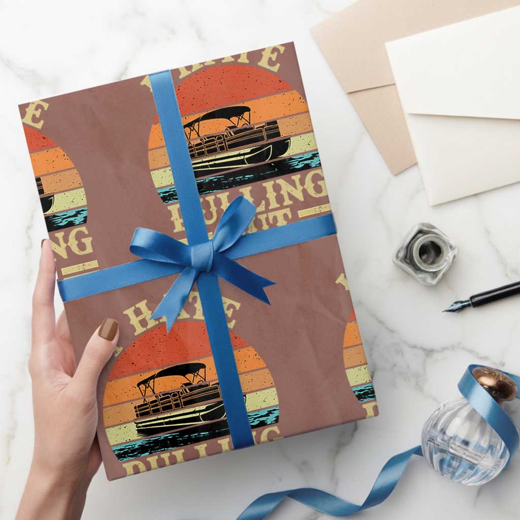 Funny Boating Boat Captain Wrapping Paper Roll I Hate Pulling Out Vintage Retro TS11 Mocha Print Your Wear