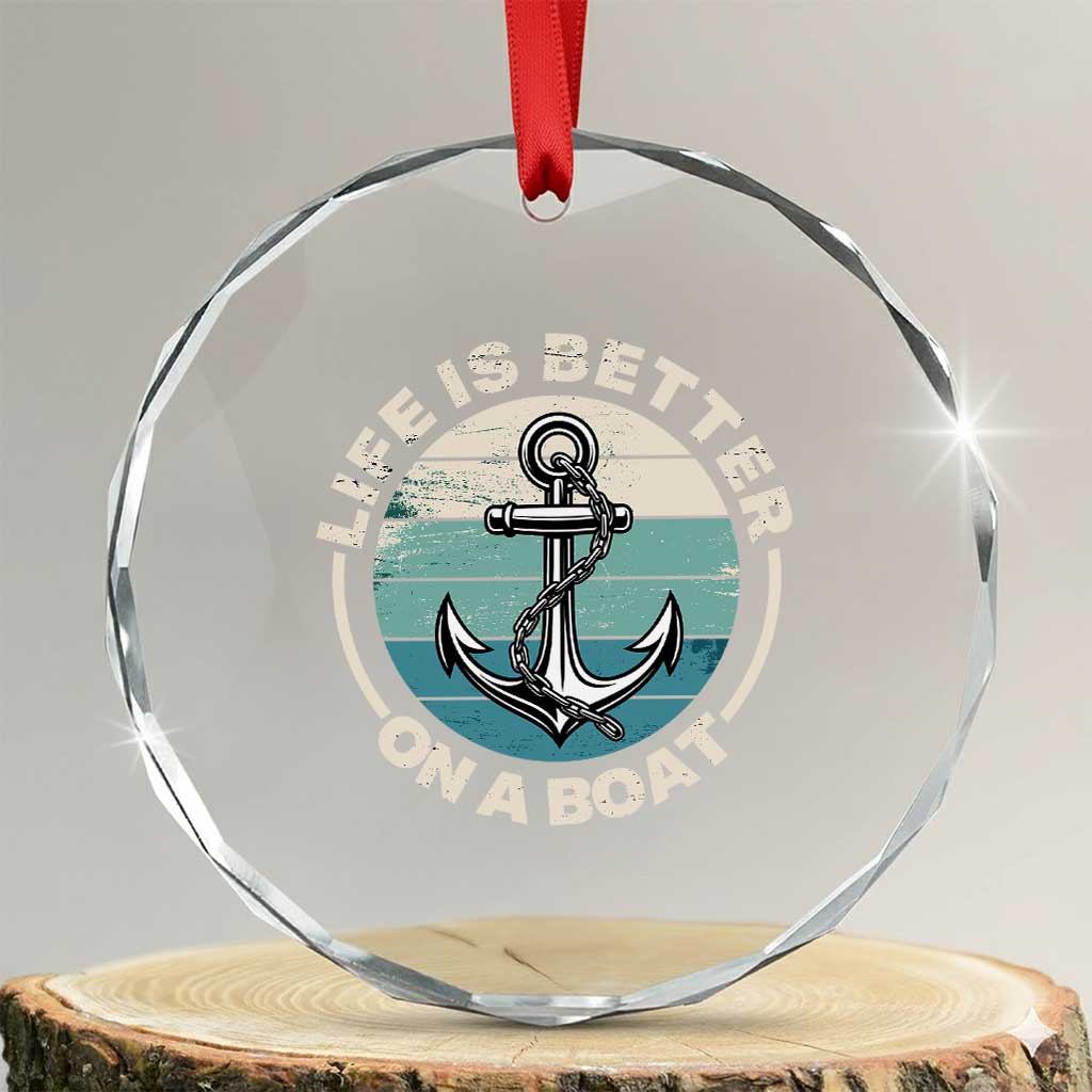 Funny Boating Crystal Glass Ornament Life Is Better On A Boat TS14 Transparent Glass 3'' Circle Print Your Wear