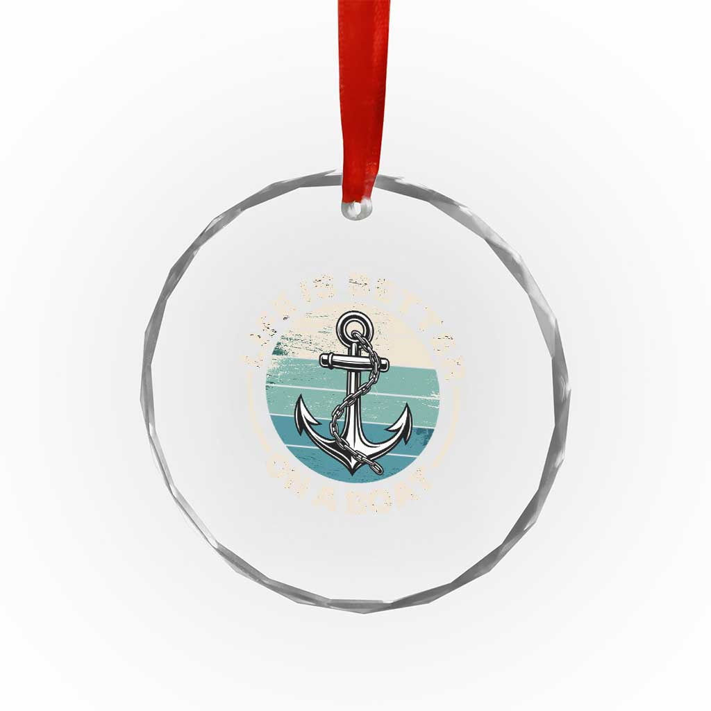 Funny Boating Crystal Glass Ornament Life Is Better On A Boat TS14 Print Your Wear