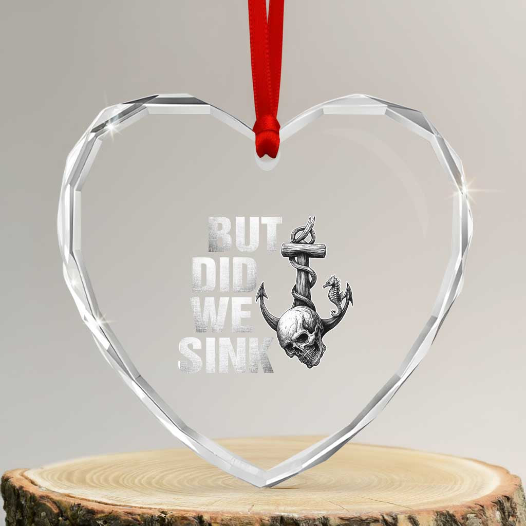 Funny Boating Heart Crystal Glass Ornament But Did We Sink TS14 Transparent Glass 3'' Heart Print Your Wear