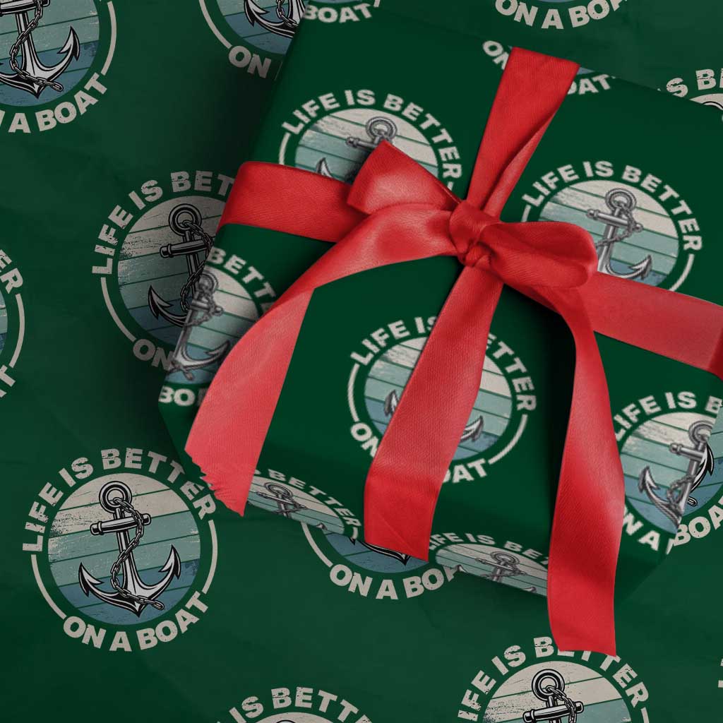 Funny Boating Wrapping Paper Roll Life Is Better On A Boat TS14 Green Print Your Wear