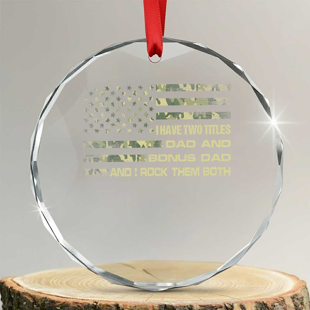 Funny Bonus Dad Crystal Glass Ornament Step Dad Camo American Flag Fathers Day TS10 Transparent Glass 3'' Circle Print Your Wear