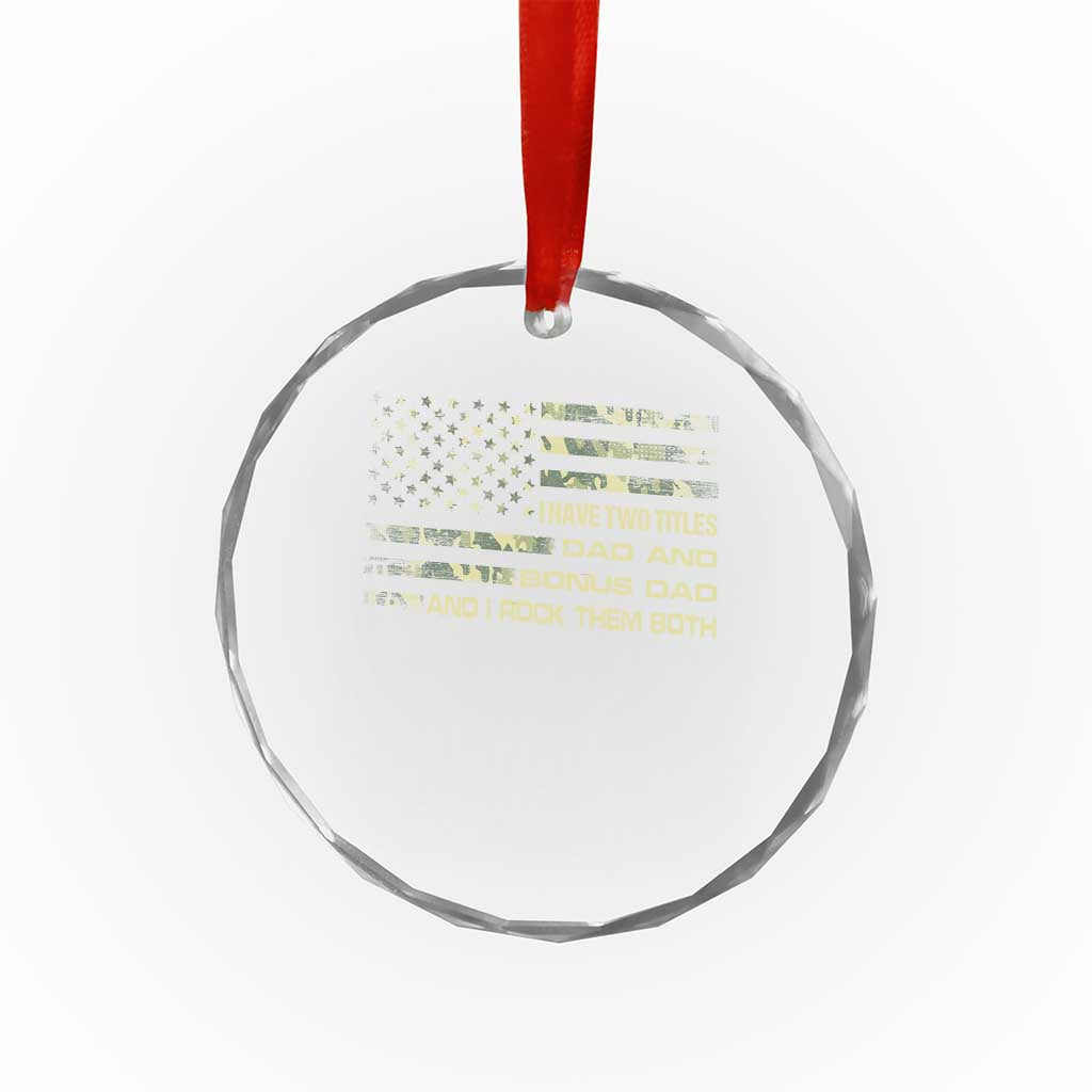 Funny Bonus Dad Crystal Glass Ornament Step Dad Camo American Flag Fathers Day TS10 Print Your Wear