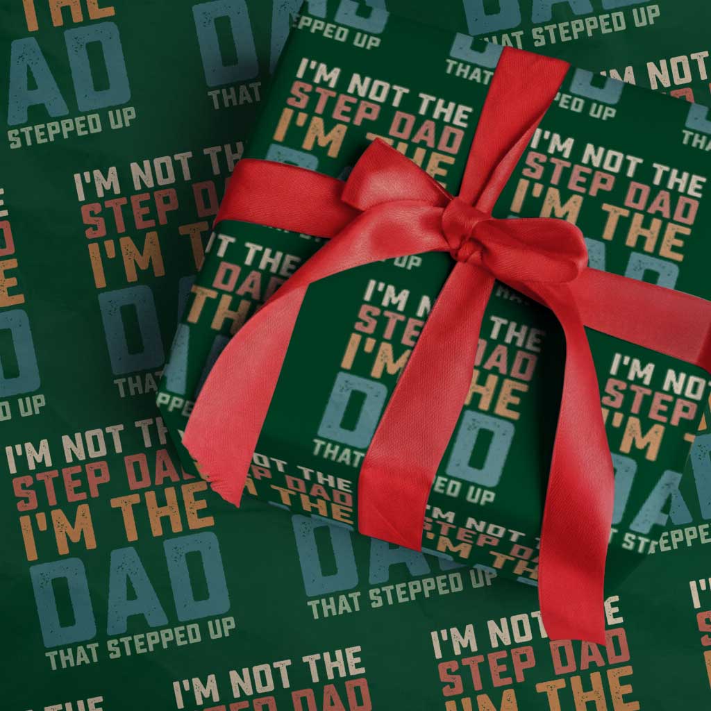 Funny Bonus Dad Wrapping Paper Roll Retro Not The Step Dad Im The Dad That Stepped Up TS10 Green Print Your Wear