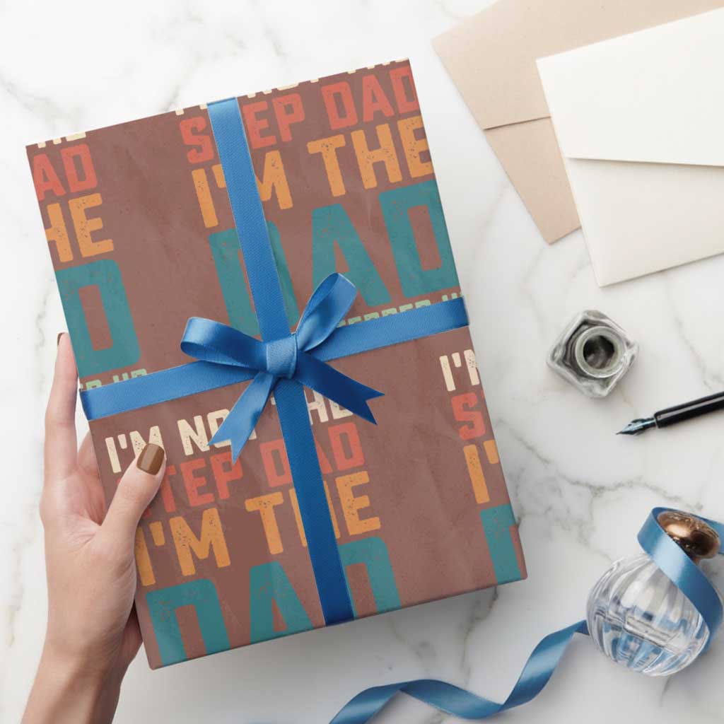 Funny Bonus Dad Wrapping Paper Roll Retro Not The Step Dad Im The Dad That Stepped Up TS10 Mocha Print Your Wear