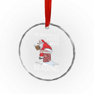 Funny Bookish Christmas Crystal Glass Ornament He Sees What You Have Been Reading TS14 Print Your Wear