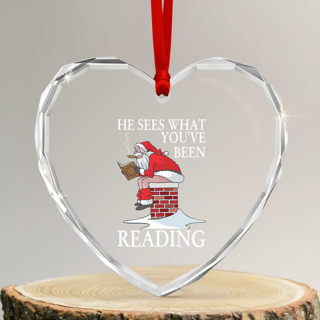 Funny Bookish Christmas Heart Crystal Glass Ornament He Sees What You Have Been Reading TS14 Transparent Glass 3'' Heart Print Your Wear