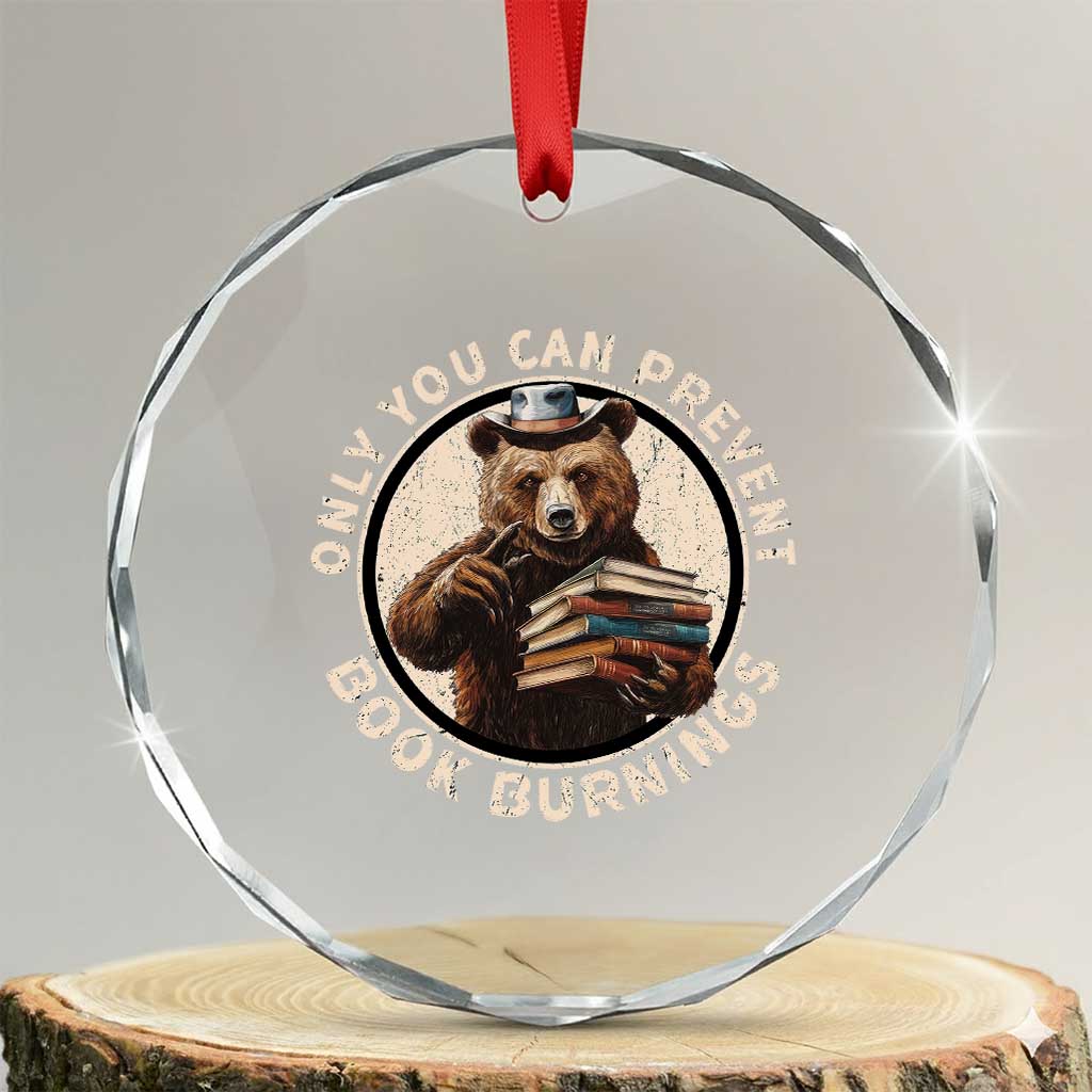 Funny Books Lover Bear Crystal Glass Ornament Only You Can Prevent Book Burnings TS02 Transparent Glass 3'' Circle Print Your Wear