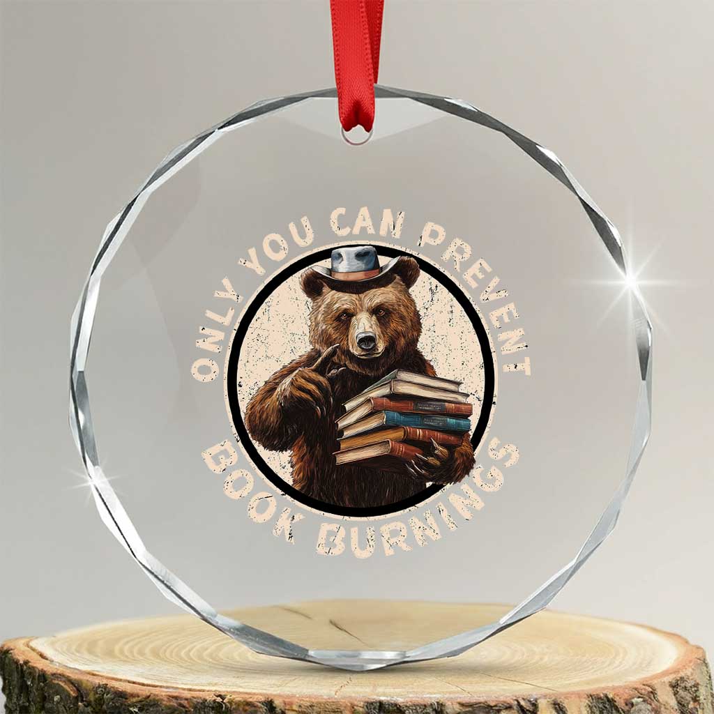 Funny Books Lover Bear Crystal Glass Ornament Only You Can Prevent Book Burnings TS02 Transparent Glass 3'' Circle Print Your Wear