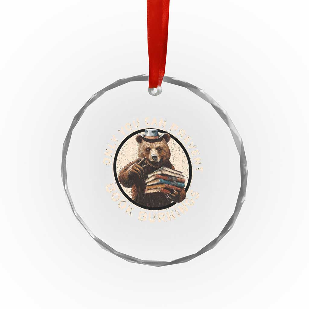 Funny Books Lover Bear Crystal Glass Ornament Only You Can Prevent Book Burnings TS02 Print Your Wear