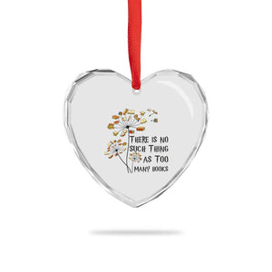Funny Bookworm Saying Heart Crystal Glass Ornament There Is No Such Thing As Too Many Books TS12 Print Your Wear
