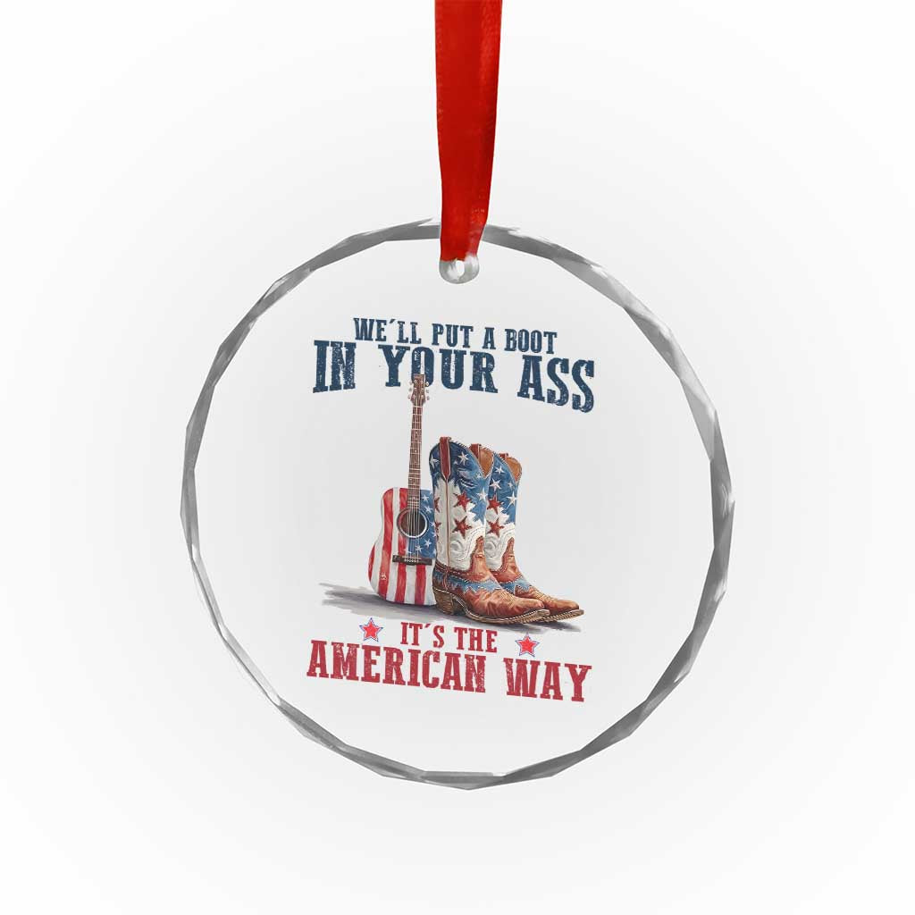 Funny Boot in Your Ass American Way Crystal Glass Ornament Patriotic Country Style USA Pride TS02 Print Your Wear