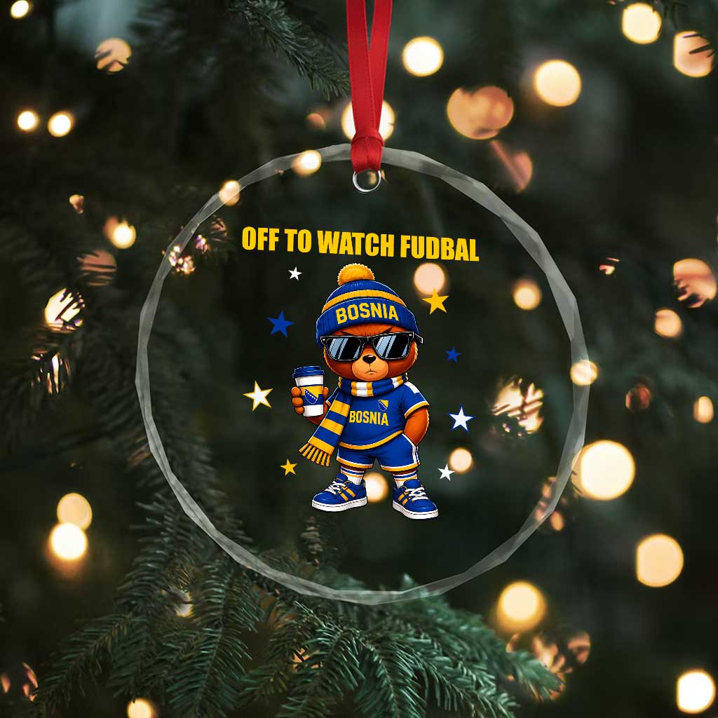 Funny Bosnia Teddy Bear Game Day Gift Crystal Glass Ornament Off To Watch Fudbal