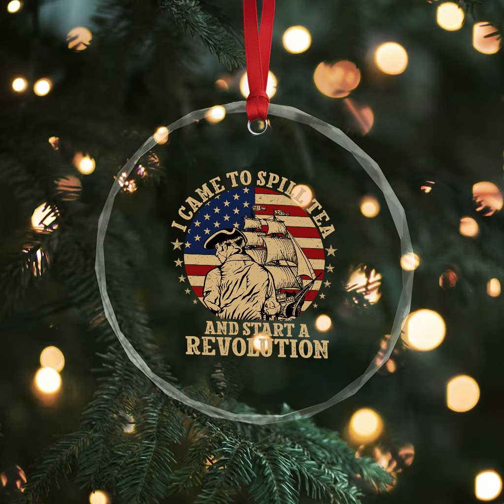 Funny Boston Tea Party Crystal Glass Ornament I Came To Spill Tea And Start A Revolution Retro Graphic